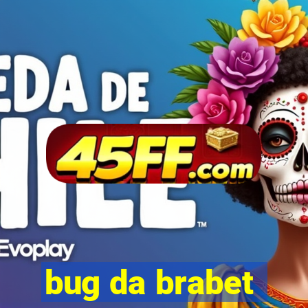 bug da brabet